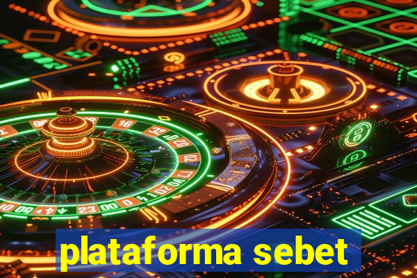 plataforma sebet